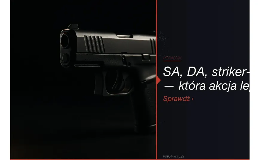 Pistolet SA, DA, DAO, striker-fired — różnice i co wybrać? [2026]
