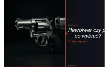 Rewolwer vs pistolet — co lepsze? Porównanie [2026]