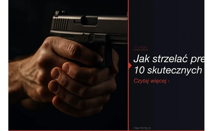 Jak strzelać precyzyjnie? 10 technik dla lepszych wyników [2026]