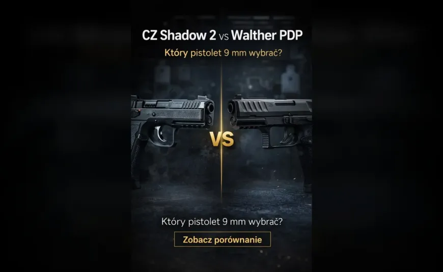 CZ Shadow 2 vs Walther PDP – porównanie pistoletów 9 mm [2026]