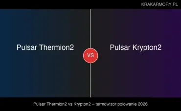 Pulsar Thermion 2 vs Pulsar Krypton 2 – który termowizor wybrać? [2026]
