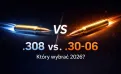 .308 Win vs .30-06 Springfield – który wybrać? [2026] | Krak Armory