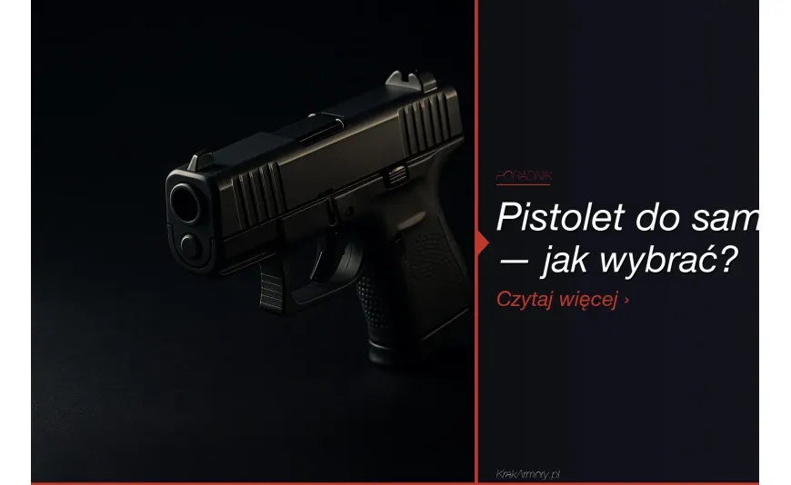 Pistolet do samoobrony — jak wybrać? Poradnik [2026] | KrakArmory