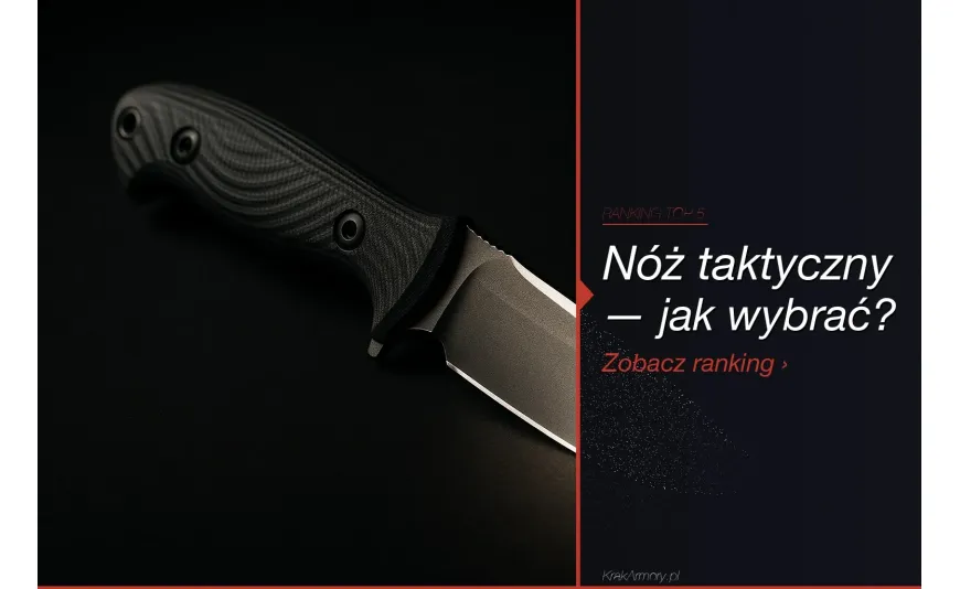 Nóż taktyczny — ranking TOP 5 [2026]. Jak wybrać najlepszy?