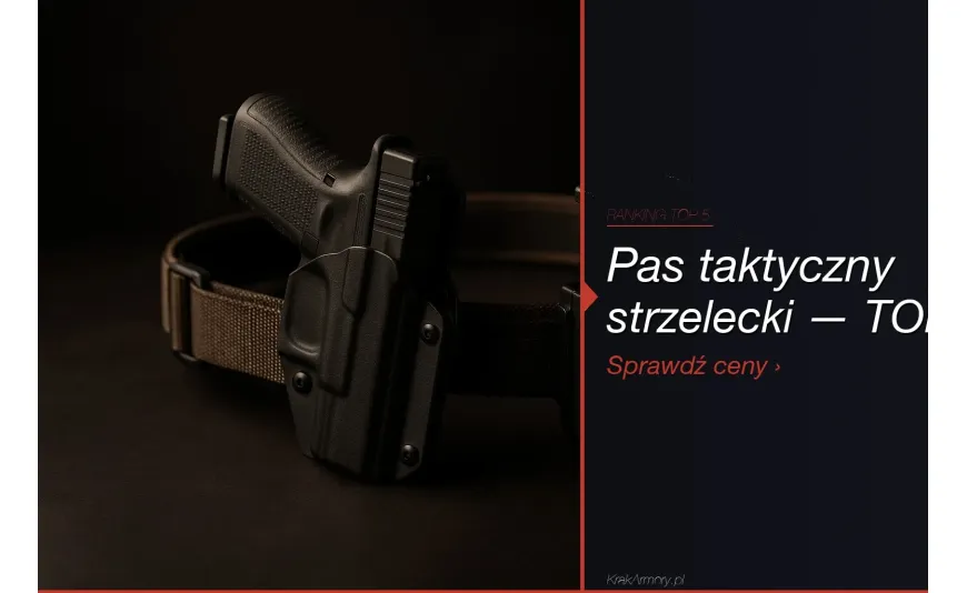 Pas taktyczny strzelecki — ranking TOP 5 [2026]. Jak wybrać?