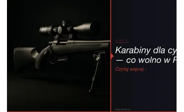 Broń długa w Polsce — karabiny dla cywila [poradnik prawny 2026]